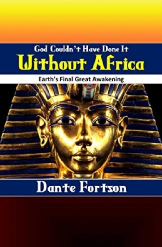 God Couldn't Have Done It Without Africa av Dante Fortson (Paperback)