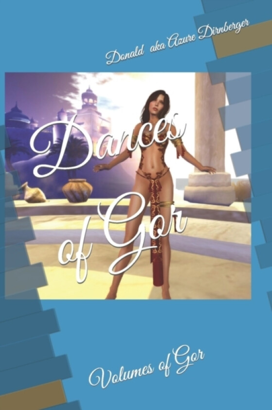 Dances of Gor av Donald Aka Azure Dirnberger (Paperback)