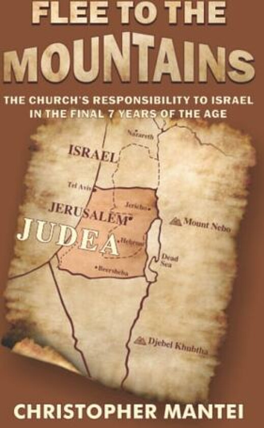 Flee To The Mountains: The Church's Responsibility to Israel in the Final 7 Years of the Age av Christopher Mantei (Paperback)