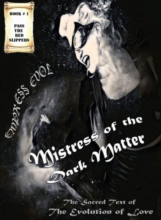 Empress Evol, Mistress of the Dark Matter av Empress Evol (Paperback)