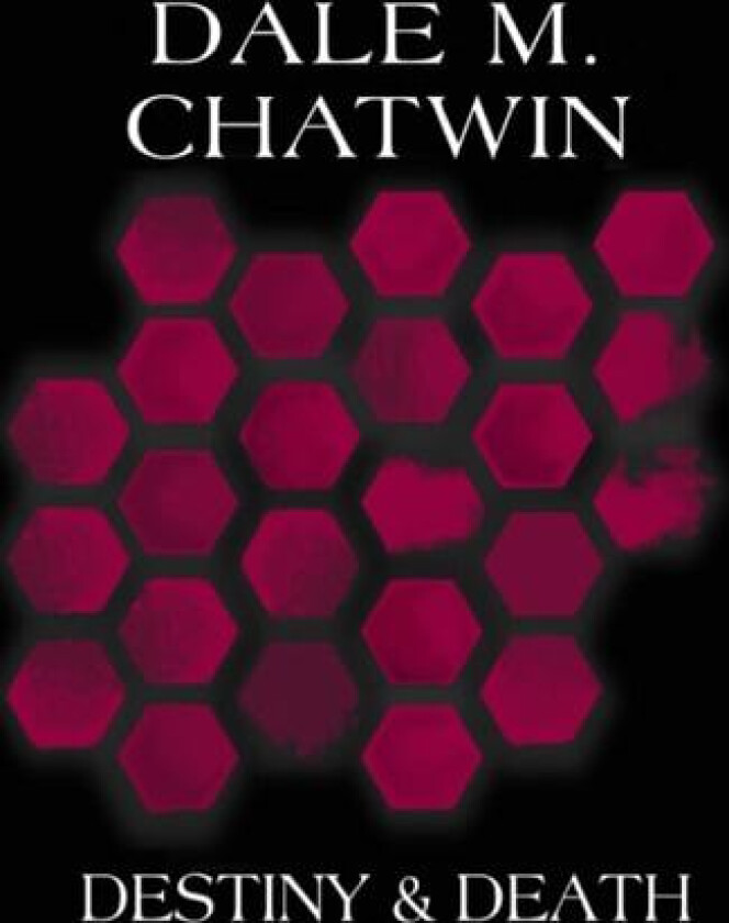 Destiny & Death av Dale M. Chatwin (Paperback)