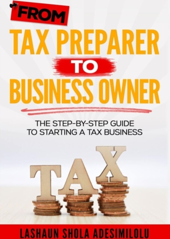 From Tax Preparer to Business Owner av Lashaun Adesimilolu (Paperback)