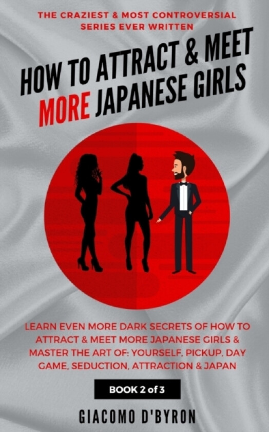 How to Attract and Meet More Japanese Girls av Giacomo D'Byron (Paperback)