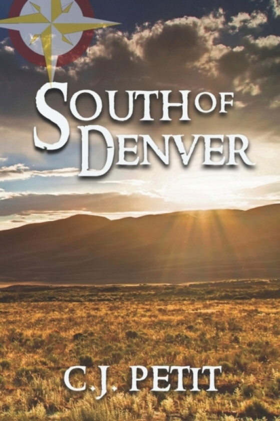 South of Denver av C J Petit (Paperback)