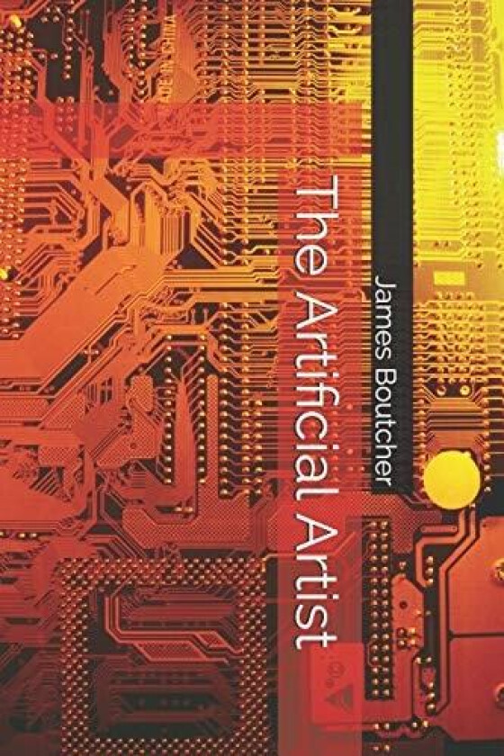 The Artificial Artist av James Boutcher (Paperback)