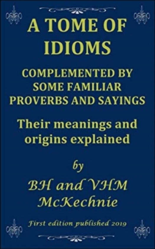 A Tome of Idioms av Valerie McKechnie, Brian McKechnie (Paperback)