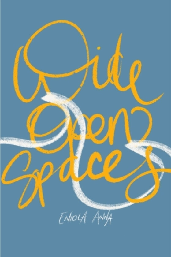 Wide, Open Spaces av Eniola Anna (Paperback)
