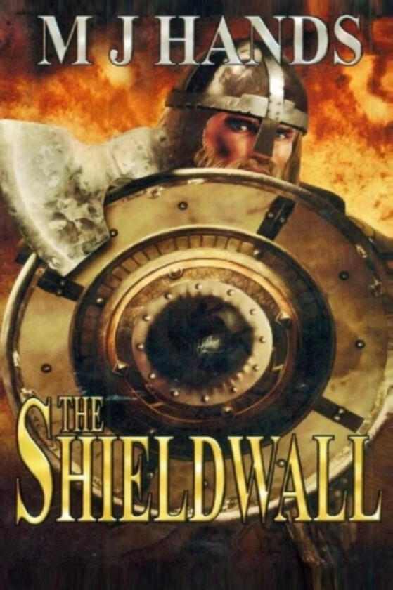 The Shieldwall. av Jack Hands, Michael Hands (Paperback)