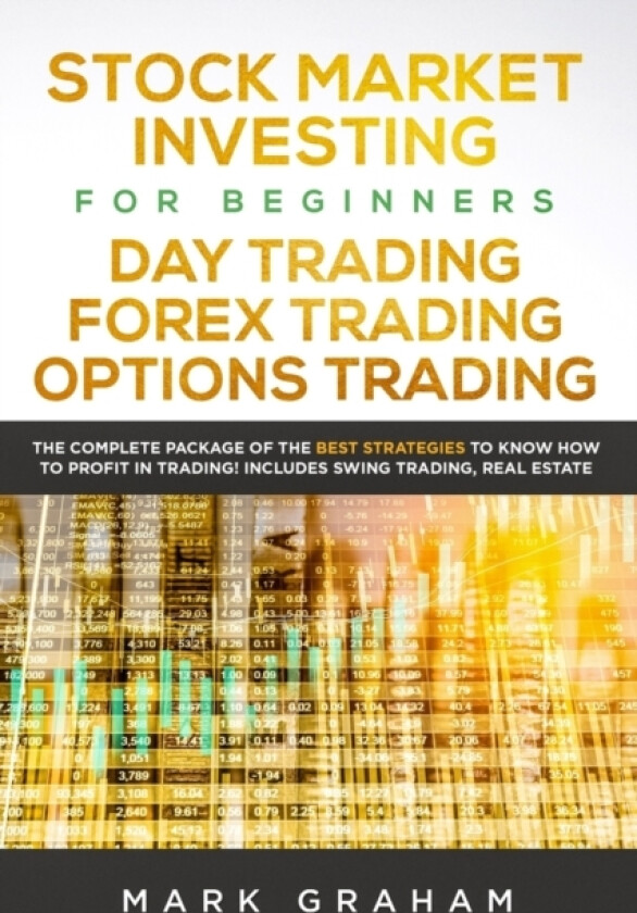 Stock Market Investing for Beginners, Day Trading, Forex Trading, Options Trading av Mark Graham (Paperback)