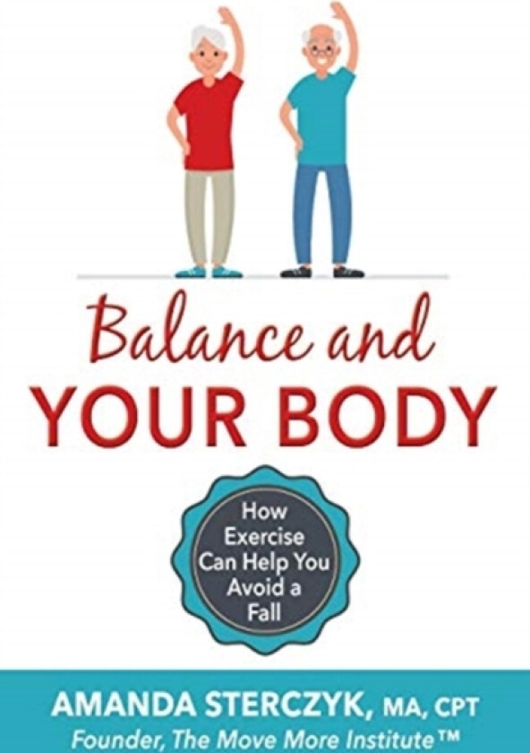 Balance and Your Body av Amanda Sterczyk (Paperback)