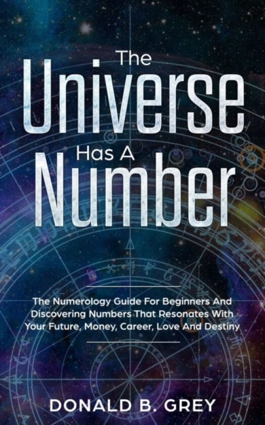 The Universe Has A Number av Donald B Grey (Paperback)