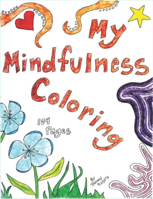 My Mindfulness Coloring av Tammy Rogers (Paperback)