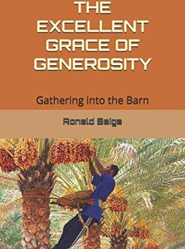 The Excellent Grace of Generosity av Ronald Baiga (Paperback)