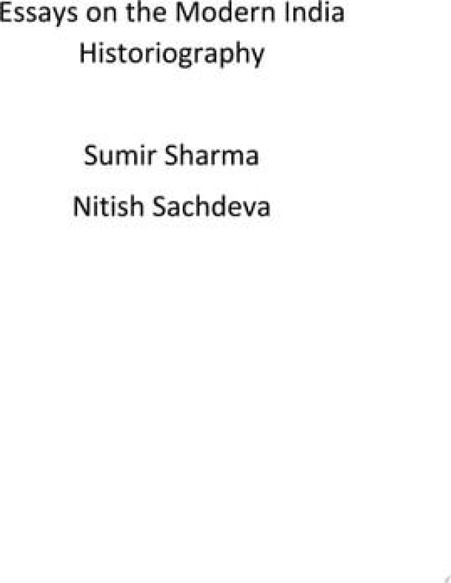 Essays on Modern India Historiography av Sumir Sharma, Nitish Sachdeva (Paperback)