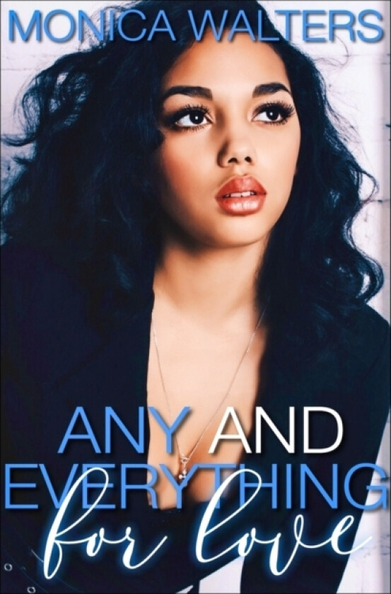Any and Everything For Love av Monica Walters (Paperback)