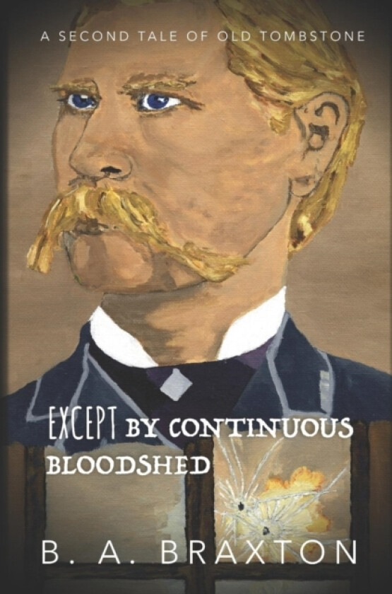 Except by Continuous Bloodshed av B a Braxton (Paperback)