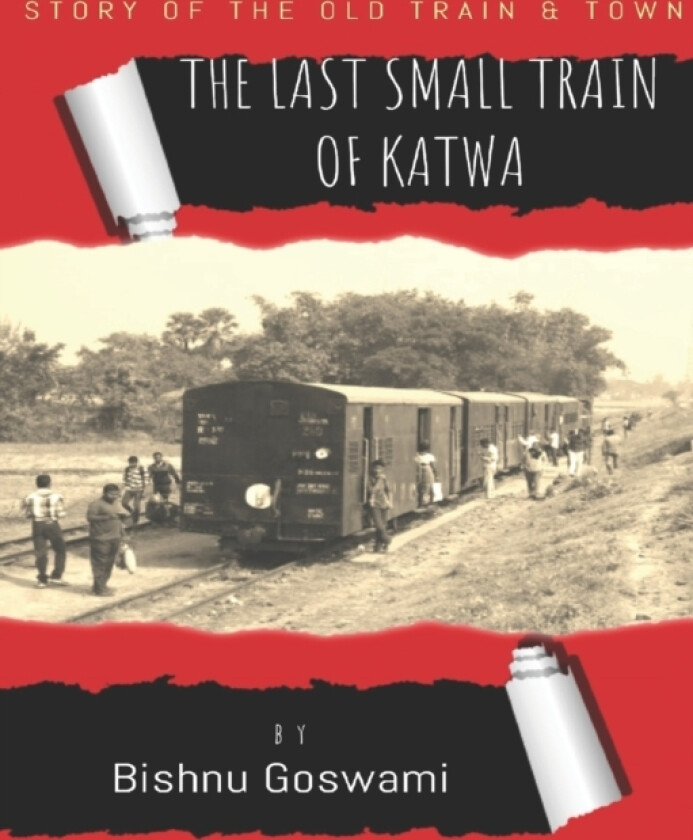 The last small train of Katwa av Bishnu Goswami (Paperback)