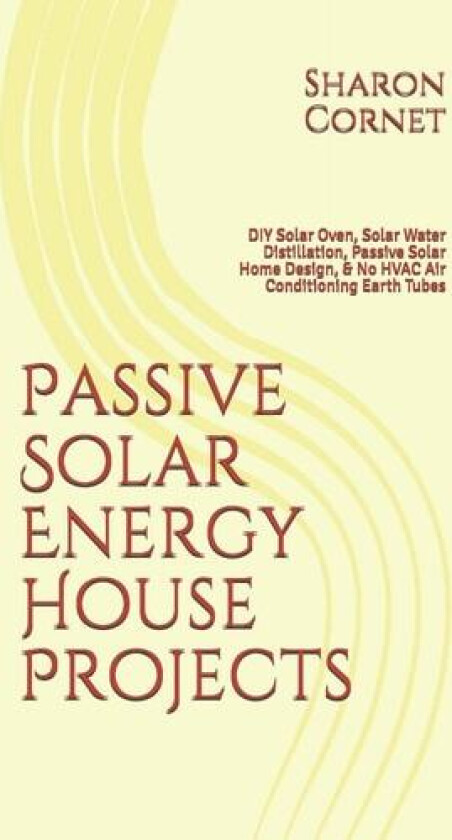 Passive Solar Energy House Projects av Sharon Cornet (Paperback)