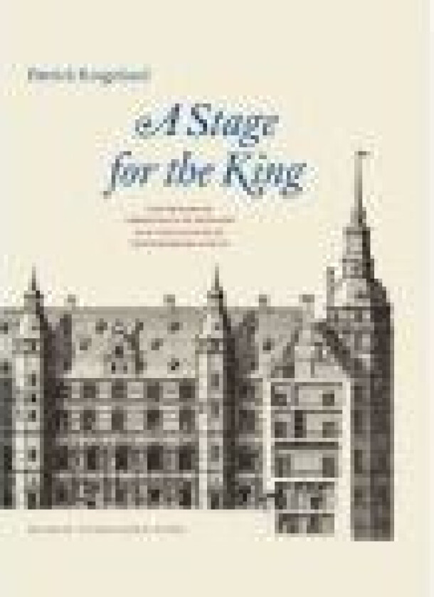 A Stage for the King Patrick Kragelund Språk: Engelsk