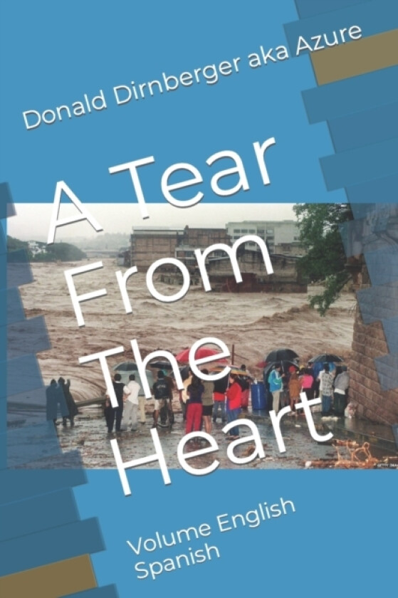 A Tear From The Heart av Donald Aka Azure Dirnberger (Paperback)