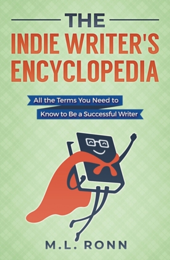 The Indie Writer's Encyclopedia av M L Ronn (Paperback)