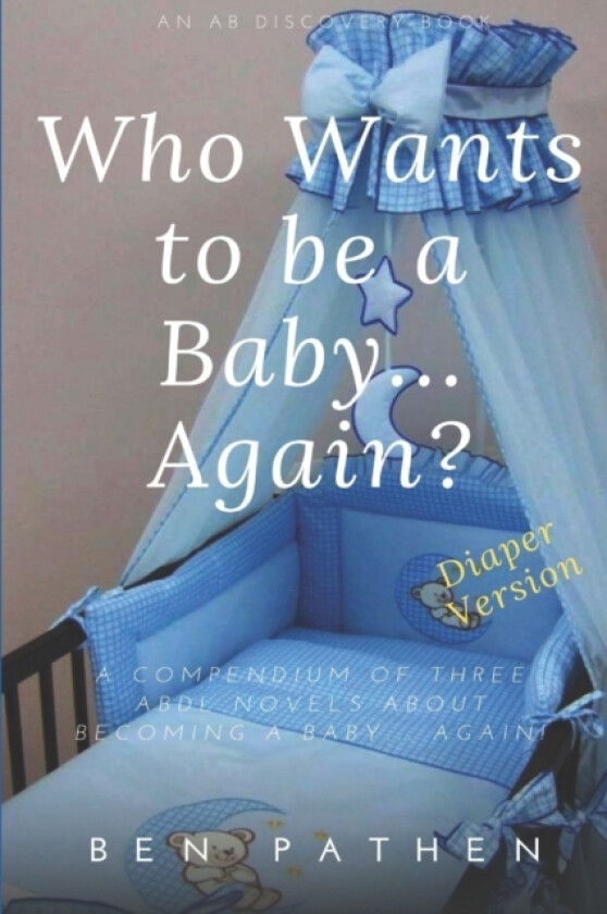 Who Wants to be a Baby... again? av Ben Pathen (Paperback)