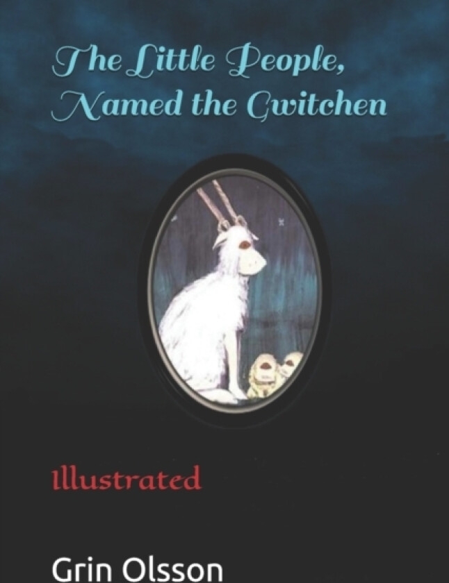 The Little People Named the Gwitchen av Grinolsson, Grin Olsson (Paperback)