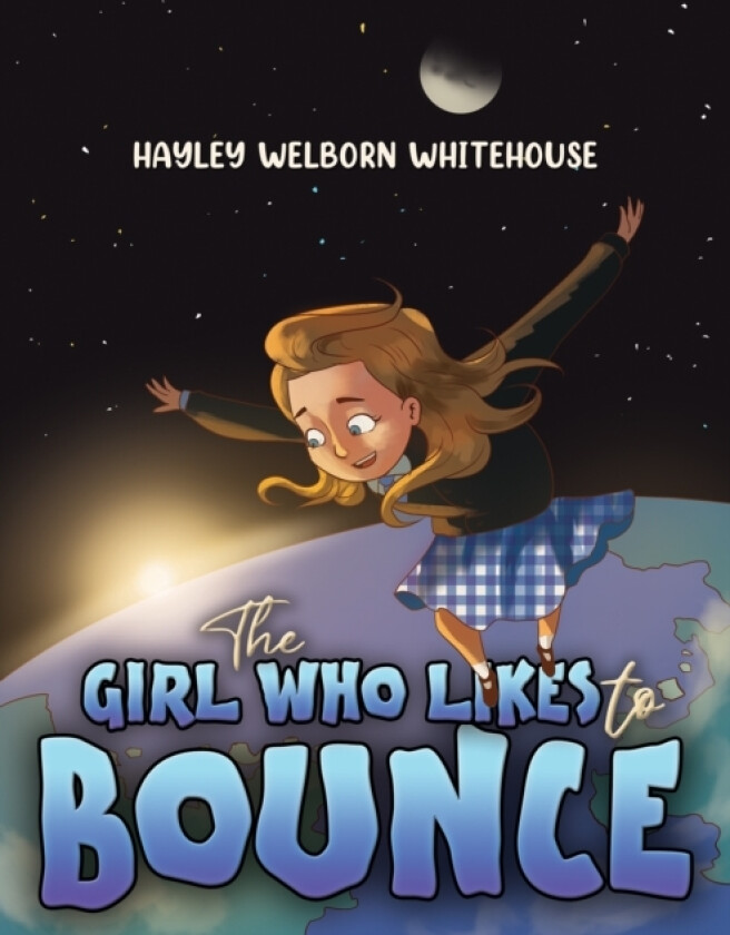 The Girl Who Likes to Bounce av Hayley Welborn Whitehouse (Paperback)