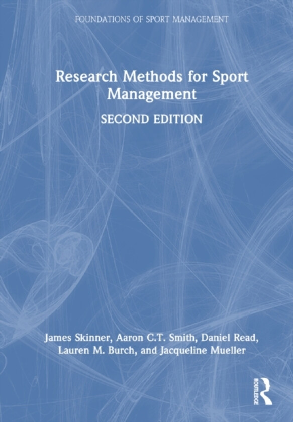 Research Methods for Sport Management av James Skinner, Aaron C.T. Smith, Daniel Read (Hardcover)