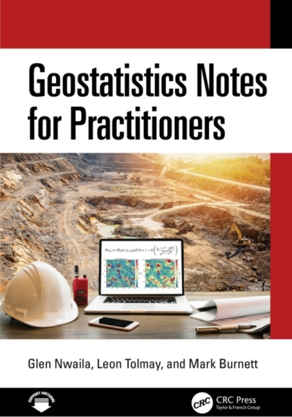 Geostatistics Notes for Practitioners av Glen Nwaila, Leon Tolmay, Mark Burnett (Hardcover)