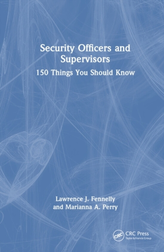 Security Officers and Supervisors av Lawrence J. Fennelly, Marianna A. Perry (Hardcover)