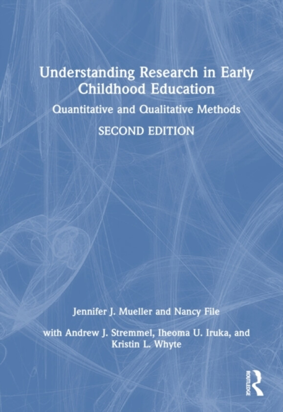 Understanding Research in Early Childhood Education av Jennifer J. Mueller, Nancy File, Andrew J. Stremmel (Hardcover)