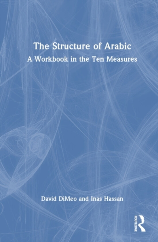The Structure of Arabic av David DiMeo, Inas Hassan (Hardcover)