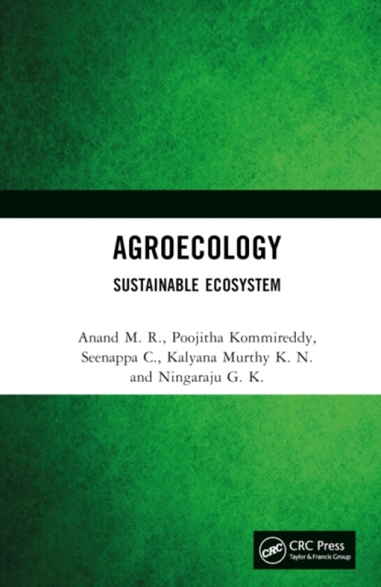 Agroecology av Anand M. R., Poojitha Kommireddy, Seenappa C. (Hardcover)