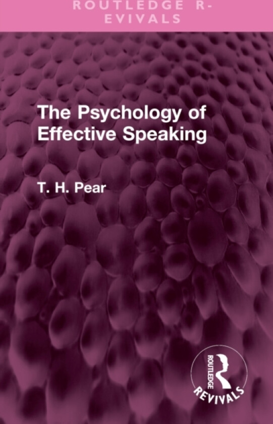 The Psychology of Effective Speaking av T.H. Pear (Hardcover)