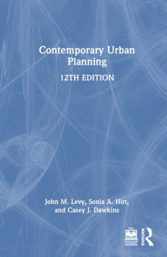 Contemporary Urban Planning av John M. Levy, Sonia A. Hirt, Casey J. Dawkins (Hardcover)