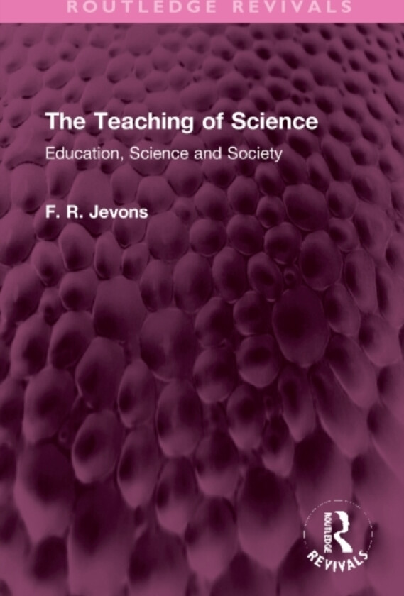 The Teaching of Science av F.R. Jevons (Hardcover)