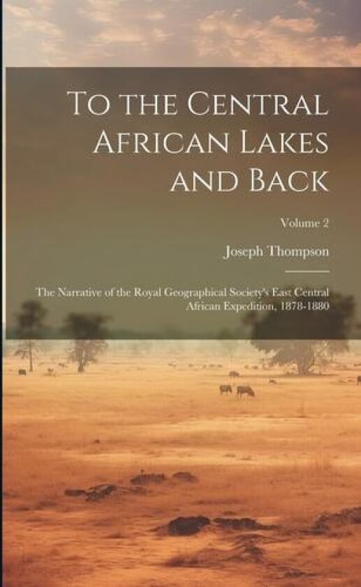 To the Central African Lakes and Back av Joseph Thompson (Paperback)