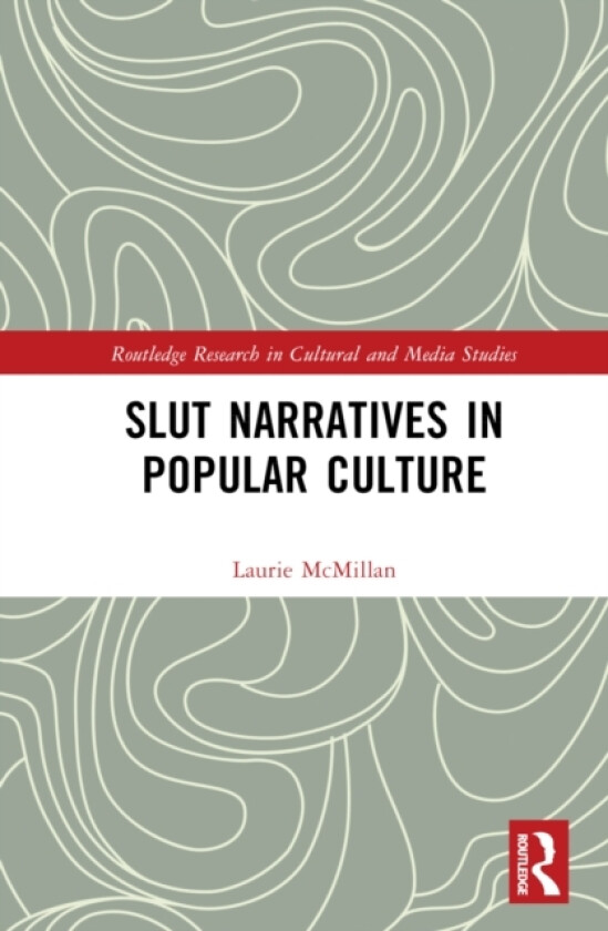 Slut Narratives in Popular Culture av Laurie McMillan (Hardcover)