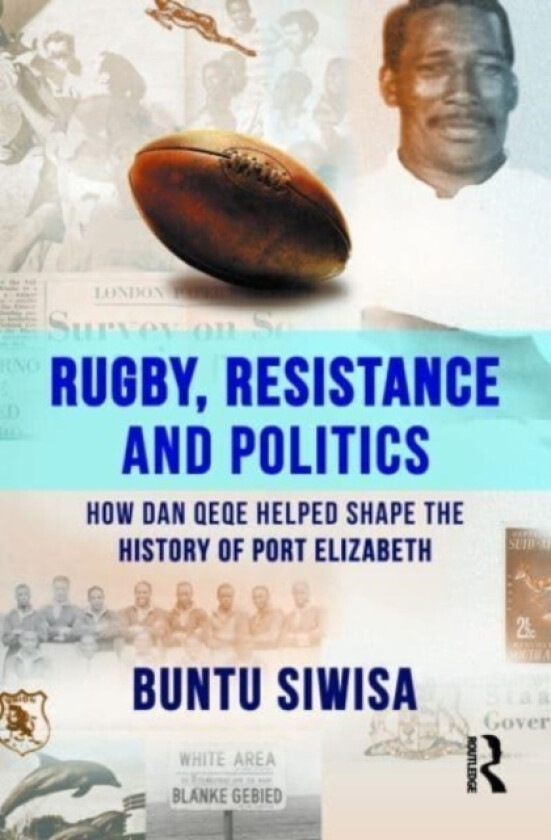 Rugby, Resistance and Politics av Buntu Siwisa (Hardcover)