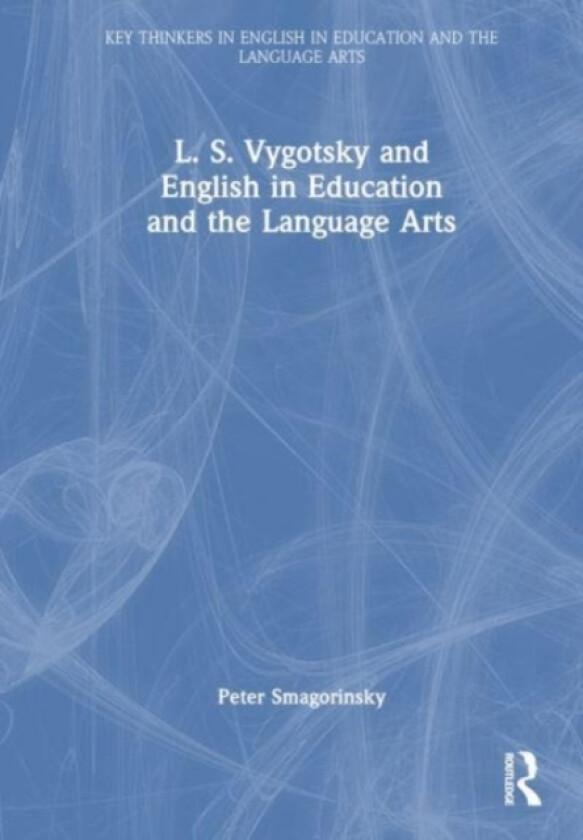 L. S. Vygotsky and English in Education and the Language Arts av Peter Smagorinsky (Hardcover)