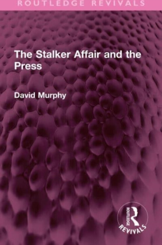 The Stalker Affair and the Press av David Murphy (Hardcover)