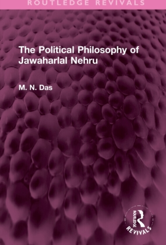 The Political Philosophy of Jawaharlal Nehru av M.N. Das (Hardcover)