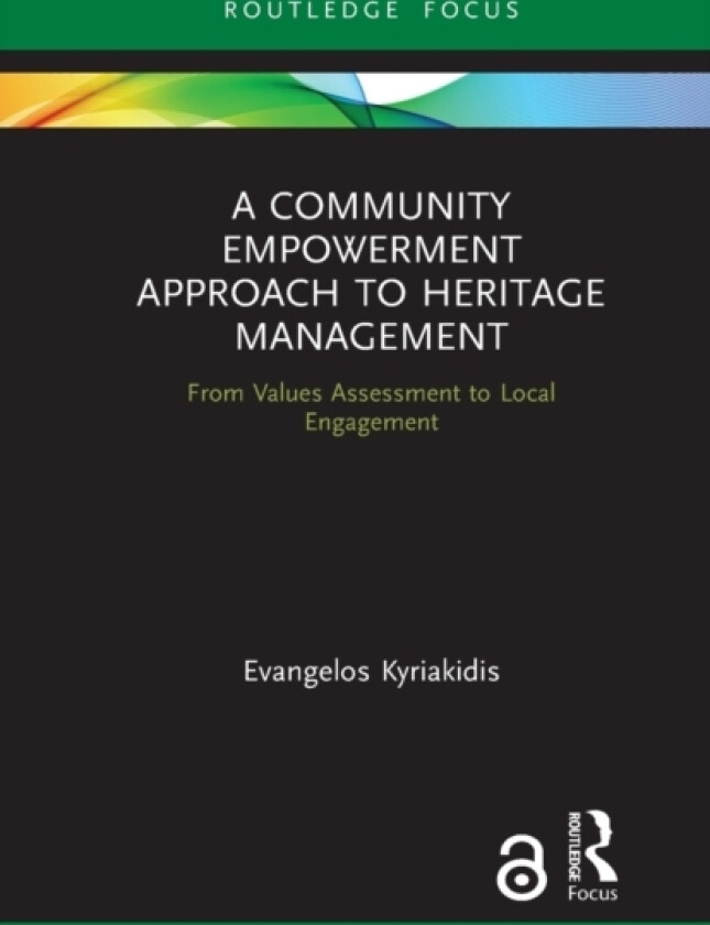 A Community Empowerment Approach to Heritage Management av Evangelos Kyriakidis (Paperback)
