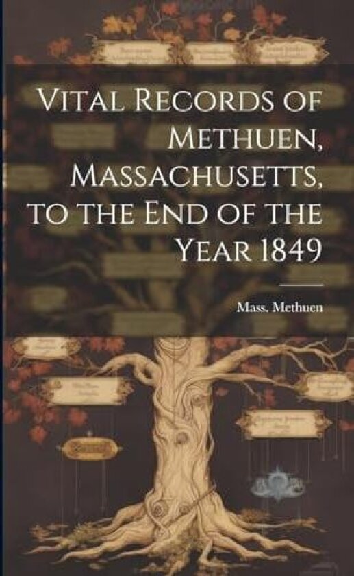 Vital Records of Methuen, Massachusetts, to the End of the Year 1849 av Mass Methuen (Paperback)