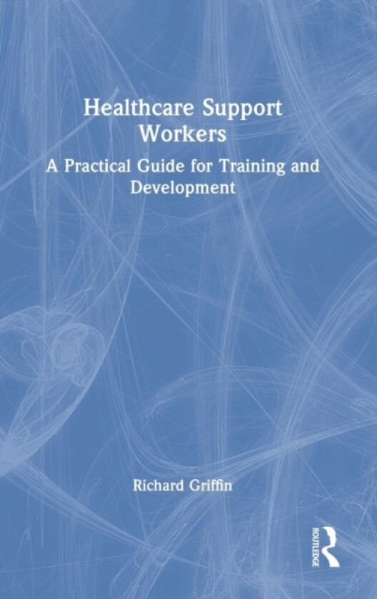 Healthcare Support Workers av Richard Griffin (Hardcover)