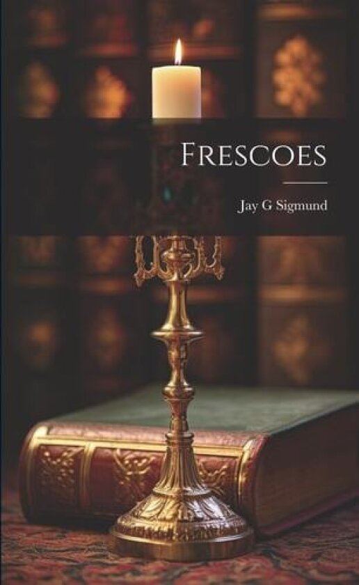 Frescoes av Jay G Sigmund (Paperback)