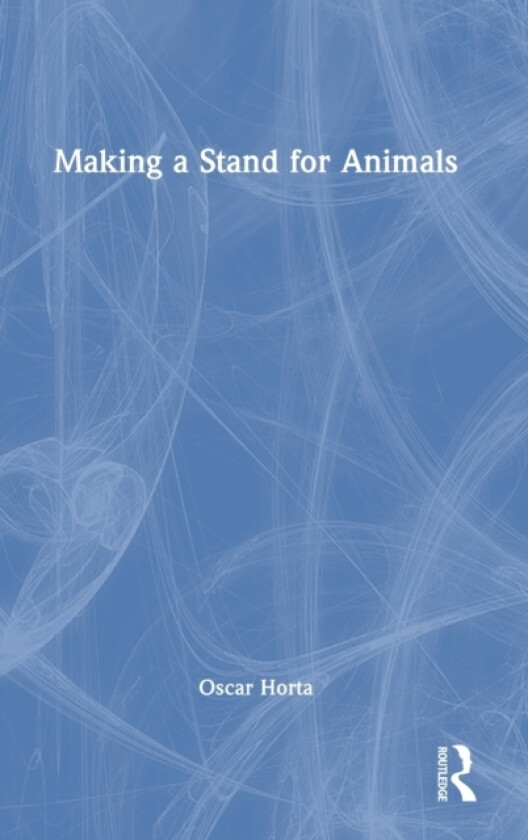 Making a Stand for Animals av Oscar Horta (Hardcover)