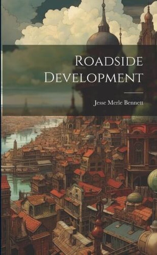 Roadside Development av Jesse Merle Bennett (Paperback)