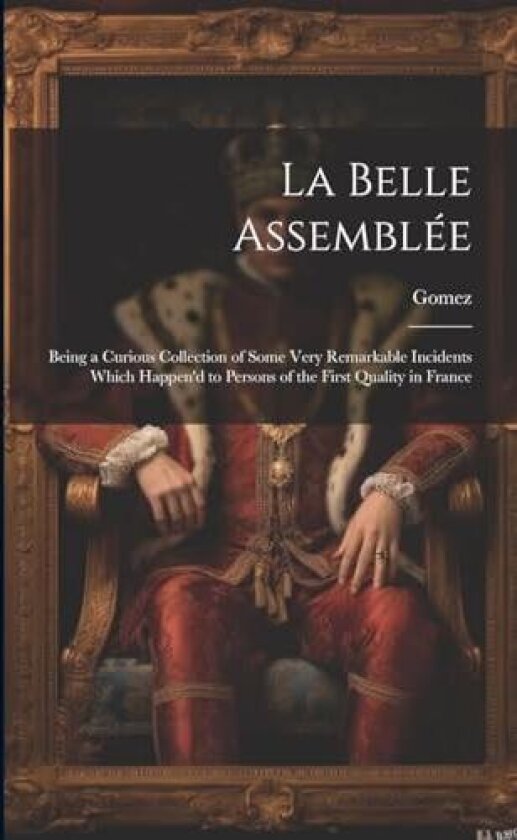 La Belle Assemblee av Gomez (Paperback)